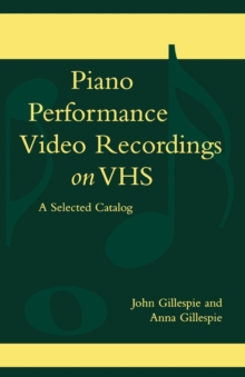 Image for Piano Performance Video Recordings on VHS : A Selected Catalog