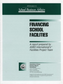 Image for Financing School Facilities : A Report Prepared by ASBO International's Facilities Project Team