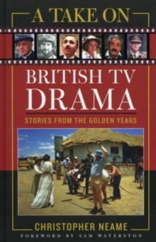 Image for A take on British TV drama  : stories from the golden years