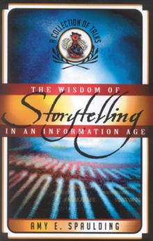 Wisdom of Storytelling in an Information Age