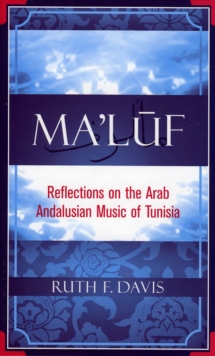Ma’luf: Reflections on the Arab Andalusian Music of Tunisia