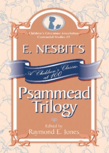 Image for E. Nesbit's Psammead trilogy  : a children's classic at 100