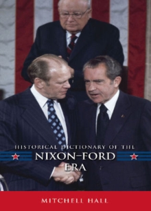 Image for Historical Dictionary of the Nixon-Ford Era