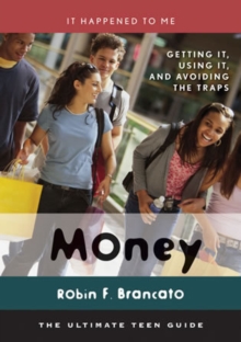 Image for Money : Getting It, Using It, and Avoiding the Traps