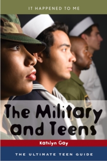 Image for The Military and Teens : The Ultimate Teen Guide