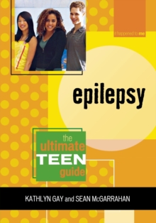 Image for Epilepsy : The Ultimate Teen Guide