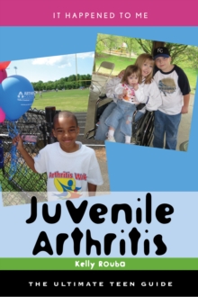 Image for Juvenile Arthritis : The Ultimate Teen Guide