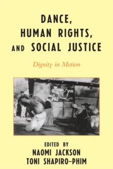 Image for Dance, human rights, and social justice: dignity in motion
