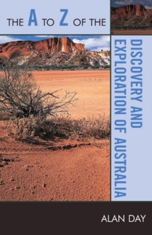 Image for The A to Z of the Discovery and Exploration of Australia