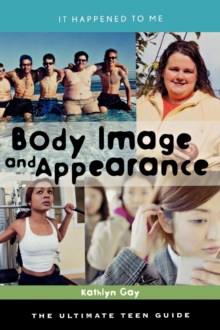 Image for Body Image and Appearance : The Ultimate Teen Guide