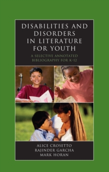 Image for Disabilities and disorders in literature for youth: a selective annotated bibliography for K-12