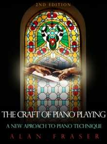 Image for The Craft of Piano Playing : A New Approach to Piano Technique
