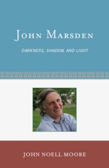 Image for John Marsden: darkness, shadow, and light