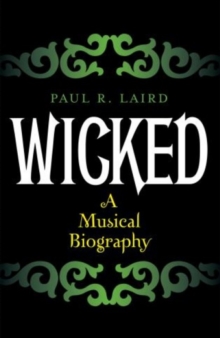 Image for Wicked  : a musical biography