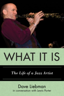 Image for What It Is: The Life of a Jazz Artist