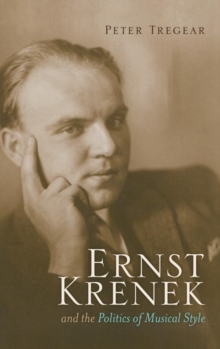 Image for Ernst Krenek and the politics of musical style