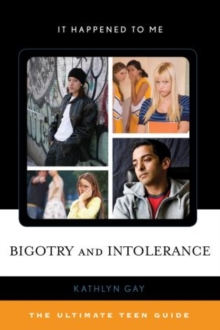 Image for Bigotry and Intolerance : The Ultimate Teen Guide