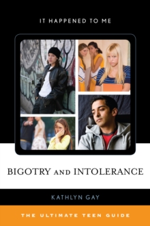 Image for Bigotry and intolerance: the ultimate teen guide