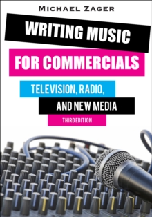 Image for Writing music for commercials  : television, radio, and new media