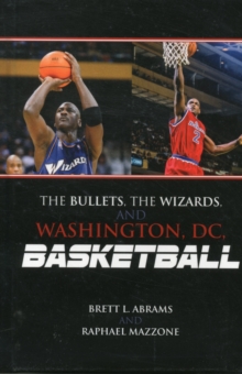 Image for The Bullets, the Wizards, and Washington, DC, Basketball