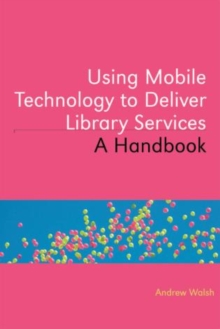 Image for Using Mobile Technology to Deliver Library Services