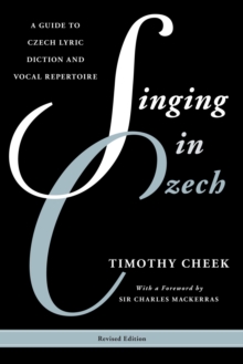 Image for Singing in Czech: a guide to Czech lyric diction and vocal repertoire