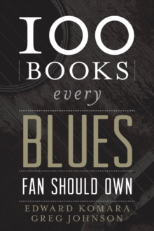 Image for 100 books every blues fan should own
