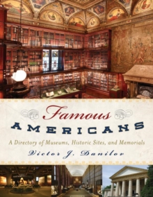 Image for Famous Americans: a directory of museums, historic sites, and memorials