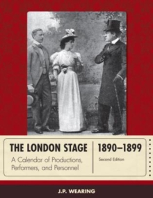 Image for The London stage 1890-1899  : a calendar of productions, performers, and personnel