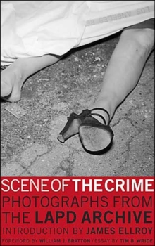Image for Scene of the crime  : photographs from the LAPD archive