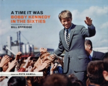 Image for A time it was  : Bobby Kennedy in the sixties