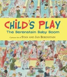 Image for Child's play  : the Berenstain baby boom, 1946-1964