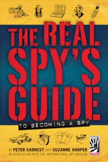 Image for The real spy's guide to becoming a spy