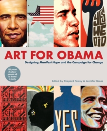 Image for Art for Obama: Designing Manifest Hope and the Campaign forChange