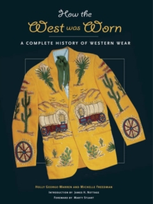 Image for How the West Was Worn : A History of Western Wear