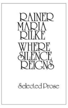 Image for Where silence reigns  : selected prose