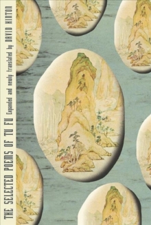 Image for The Selected Poems of Tu Fu - Expanded and Newly Translated by David Hinton
