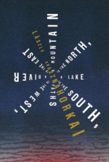 Mountain to the North, a Lake to the South, Paths to the West, a River to the East