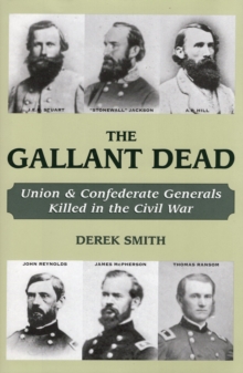 Image for The gallant dead  : generals killed in battle in the American Civil War