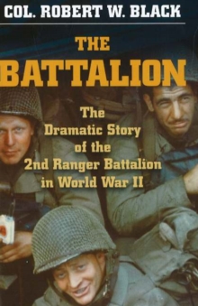 Image for Battalion : The Dramatic Story of the 2nd Ranger Battalion in World War II