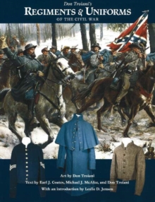 Image for Don Troiani's regiments and uniforms of the Civil War