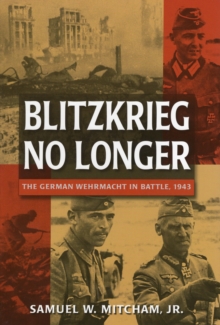 Image for Blitzkrieg No Longer : The German Wehrmacht in Battle, 1943