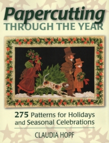 Image for Papercutting through the year  : 275 patterns for holidays and seasonal celebrations