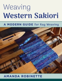 Image for Weaving western sakiori  : a modern guide for rag weaving