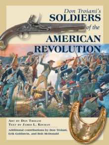 Image for Don Troiani's Soldiers of the American Revolution