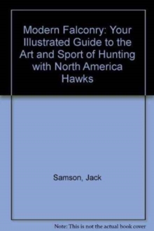 Image for Modern Falconry : Your Illustrated Guide to the Art and Sport of Hunting with North America Hawks