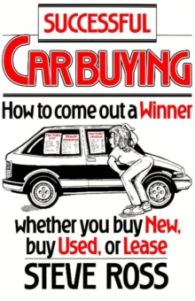 Image for Successful Car Buying : How to Come Out a Winner, Whether You Buy New, Buy Used, or Lease