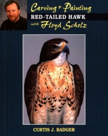 Image for Carving and Painting a Red-tailed Hawk with Floyd Scholz