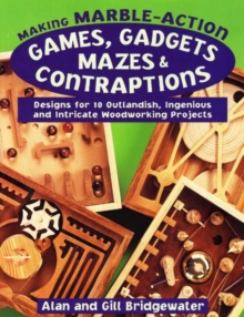 Image for Making Marble-Action Games, Gadgets, Mazes and Contraptions