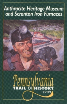Anthracite Heritage Museum and Scranton Iron Furnaces
